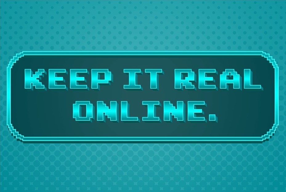 Keep it real online 